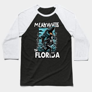 Meanwhile in Florida Baseball T-Shirt